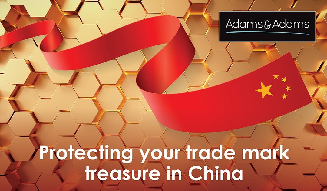 Protecting your trade mark treasure in China - Adams & Adams